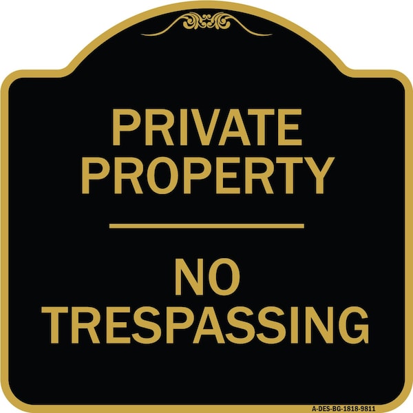 Signmission Designer Series Sign-No Trespassing, Black & Gold Heavy-Gauge Aluminum, 18" H, BG-1818-9811 A-DES-BG-1818-9811 - main